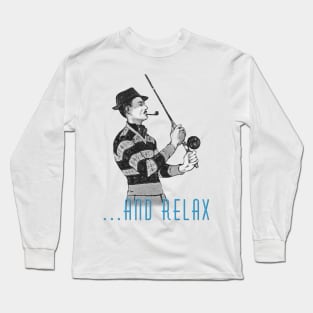 …and relax Long Sleeve T-Shirt